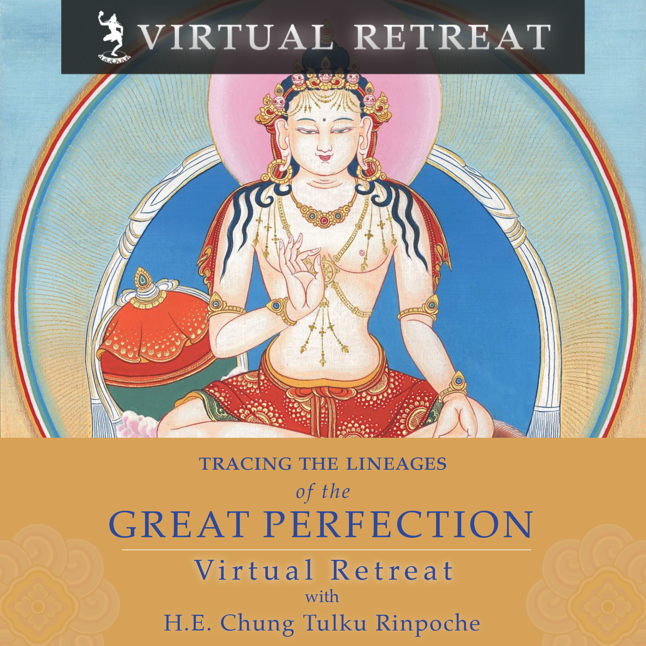 Tracing the Lineages of the Great Perfection – VIRTUAL RETREAT
