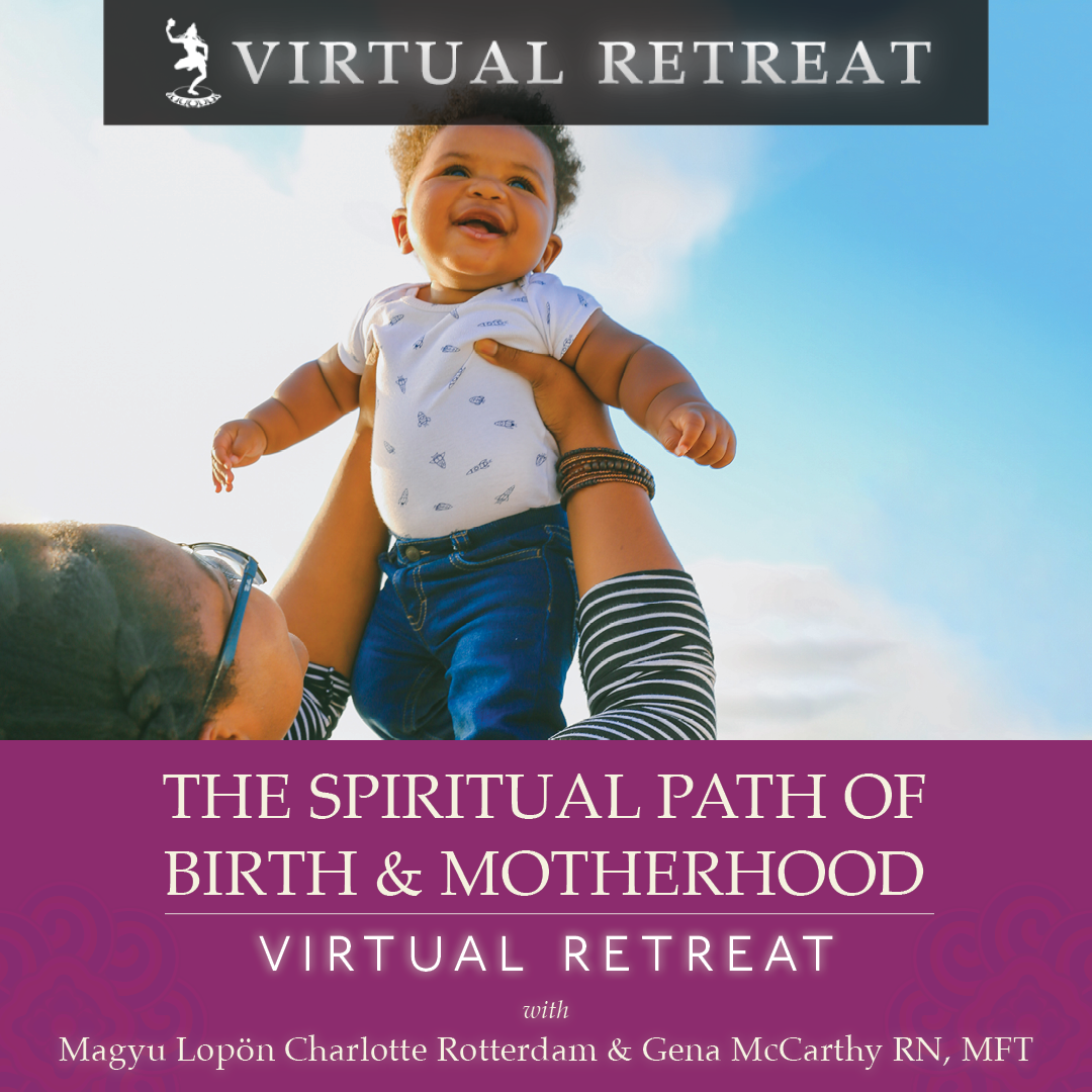 The Spiritual Path of Birth and Motherhood – VIRTUAL RETREAT