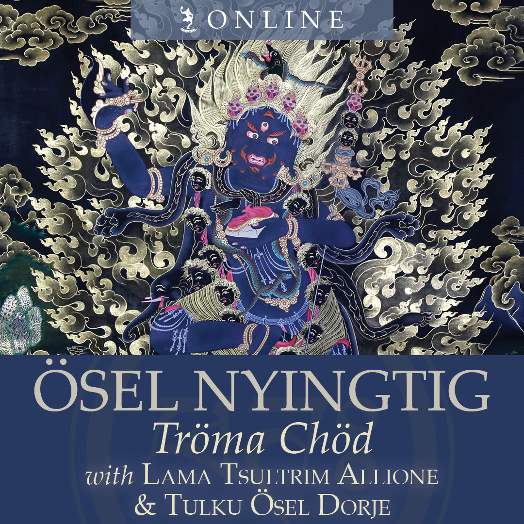 Ösel Nyingtig Cycle: Tröma Chöd (online)
