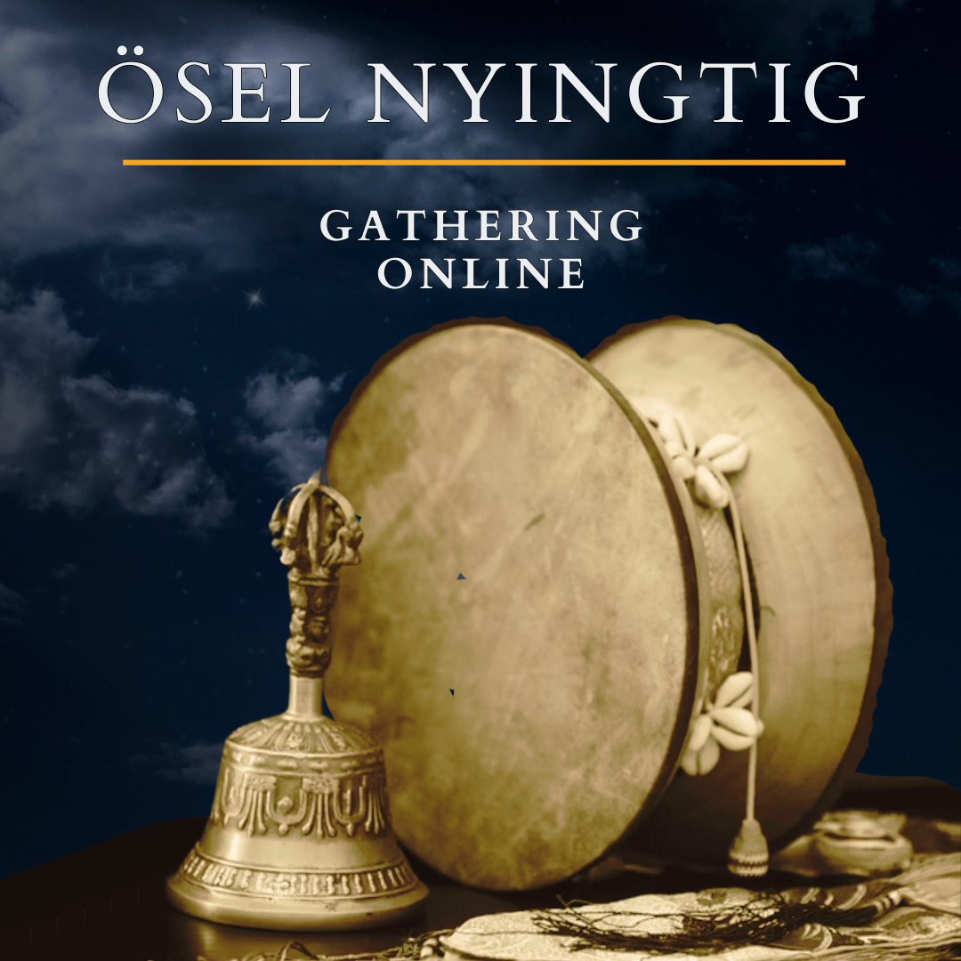 The Osel Nyingtig Gathering ONLINE